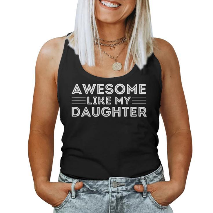 Awesome Like My Daughter For Dad On Fathers Day  Women Tank Top Basic Casual Daily Weekend Graphic