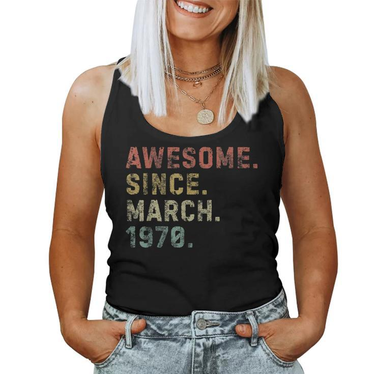 Awesome Since March 1970 50Th Birthday 50 Years Old Women Tank Top