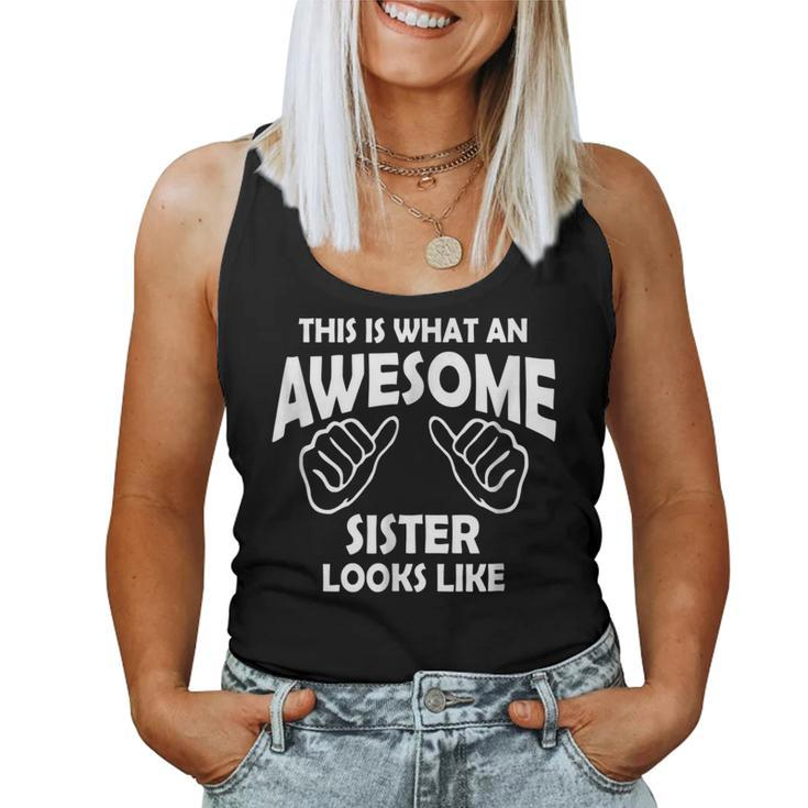 This Is What Awesome Sister Look Like Relative Women Tank Top