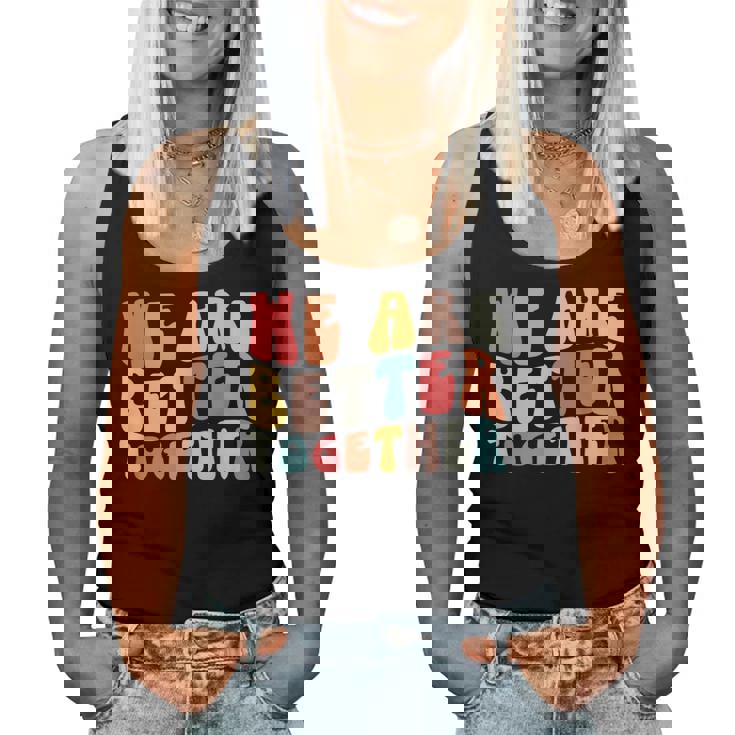 Back To School Teacher Retro Groovy We Are Better Together Women Tank Top