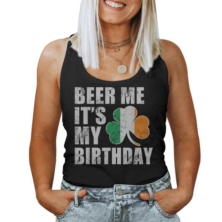 Beer Me Its My Birthday St Patricks Day Irish Women Tank Top