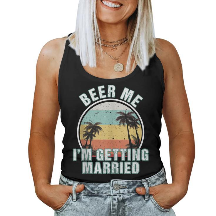 Beer Me Im Getting Married Bachelor Party Apparel For Groom  Women Tank Top Basic Casual Daily Weekend Graphic