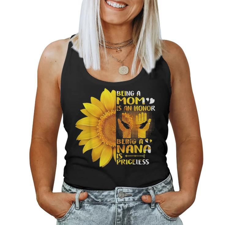 Being A Mom Is An Honor Being A Nana Is Priceless Sunflower 2871 Women Tank Top Basic Casual Daily Weekend Graphic