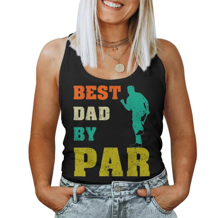 Best Dad By Par  Dad Fathers Day Gift From Son Daughter Women Tank Top Basic Casual Daily Weekend Graphic