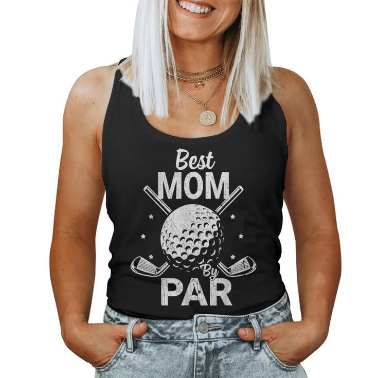 Best Mom By Par Daddy Fathers Day Golf Lover Women Tank Top