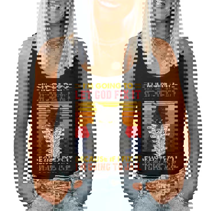 Black Cat Im Going To Let God Fix It Because If I Fix It Women Tank Top
