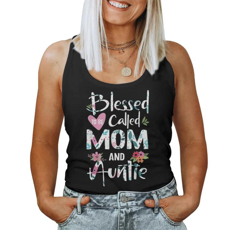 Blessed To Be Called Mom And Auntie Flower Gifts Women Tank Top Basic Casual Daily Weekend Graphic