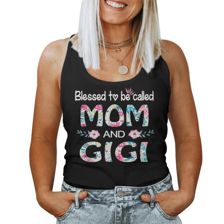 Blessed To Be Called Mom And Gigi Floral Gift For Gigi Women Tank Top Basic Casual Daily Weekend Graphic