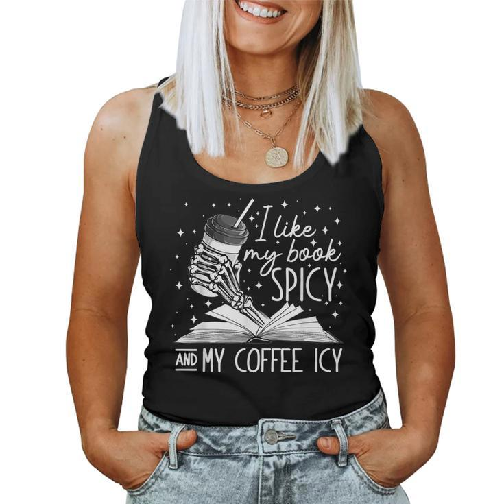I Like My Books Spicy And My Coffee Icy Skeleton Book Lovers Women Tank Top