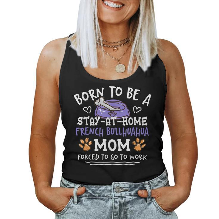 Born To Be A French Bullhuahua Mom Women Tank Top