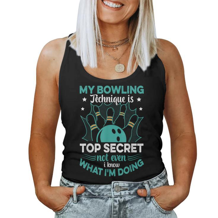 Bowler My Bowling Technique Is Top Secret Bowling Women Tank Top