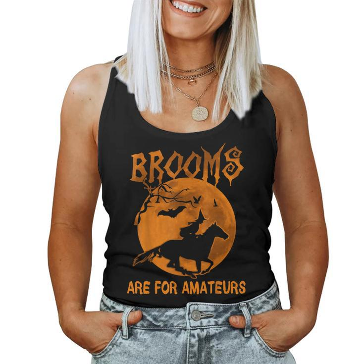 Brooms Are For Amateurs Witch Riding Horse Halloween Women Women Tank Top