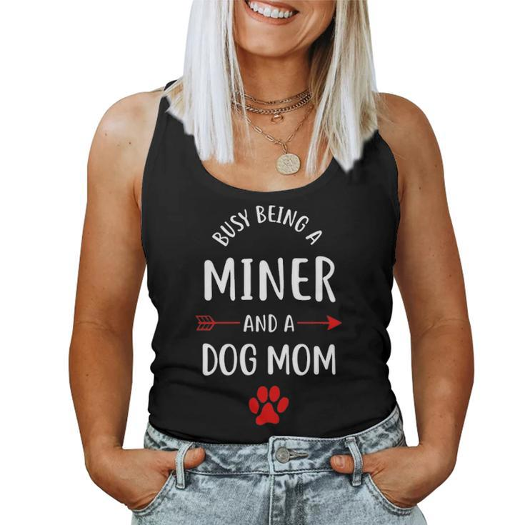 Busy Being A Miner And A Dog Mom Women Tank Top Basic Casual Daily Weekend Graphic