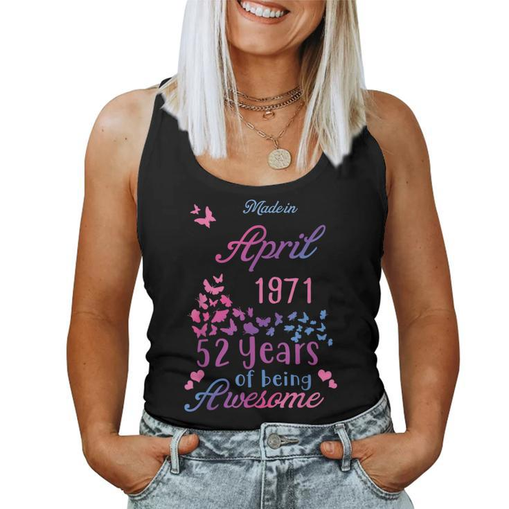 Butterfly Made In April 1971 52 Year Of Being Awesome 52 Women Tank Top