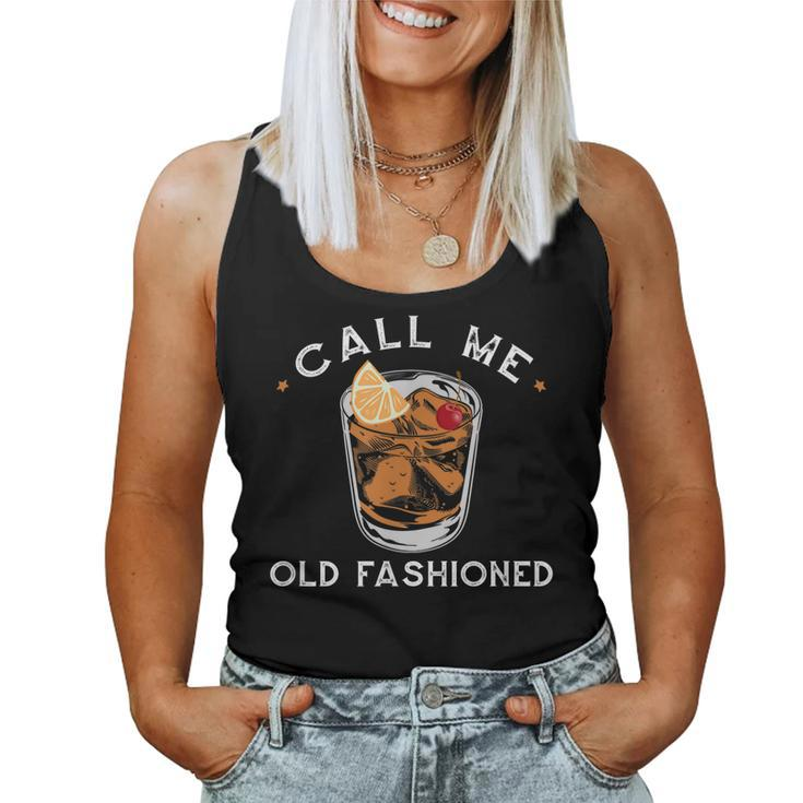Call Me Old Fashioned Whiskey Drinking Women Tank Top