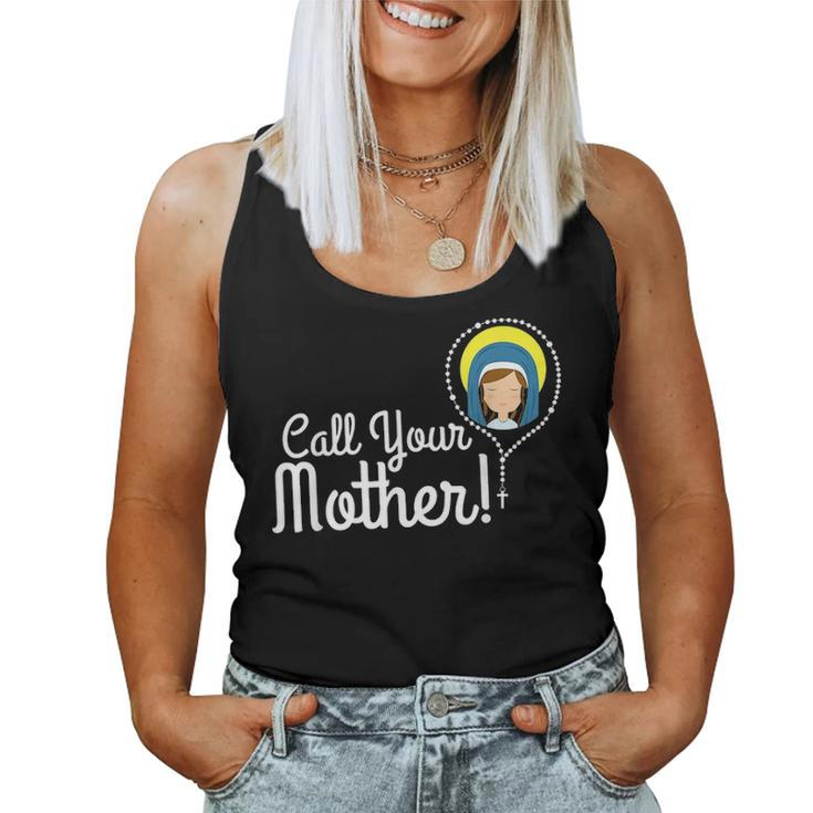 Call Your Mother Mom Gifts Blessed Mary Rosary Cute Catholic Women Tank Top Basic Casual Daily Weekend Graphic