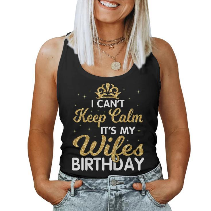 I Cant Keep Calm Its My Wife Birthday Light Vintage Shirt Women Tank Top