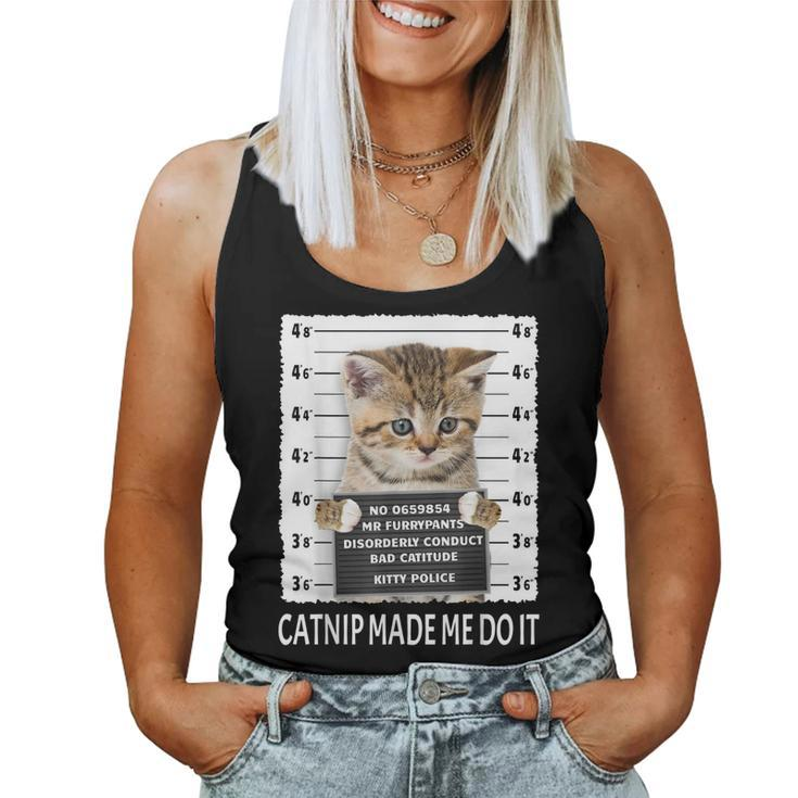 Catnip Made Me Do It - Cat Lover Men Women Women Tank Top