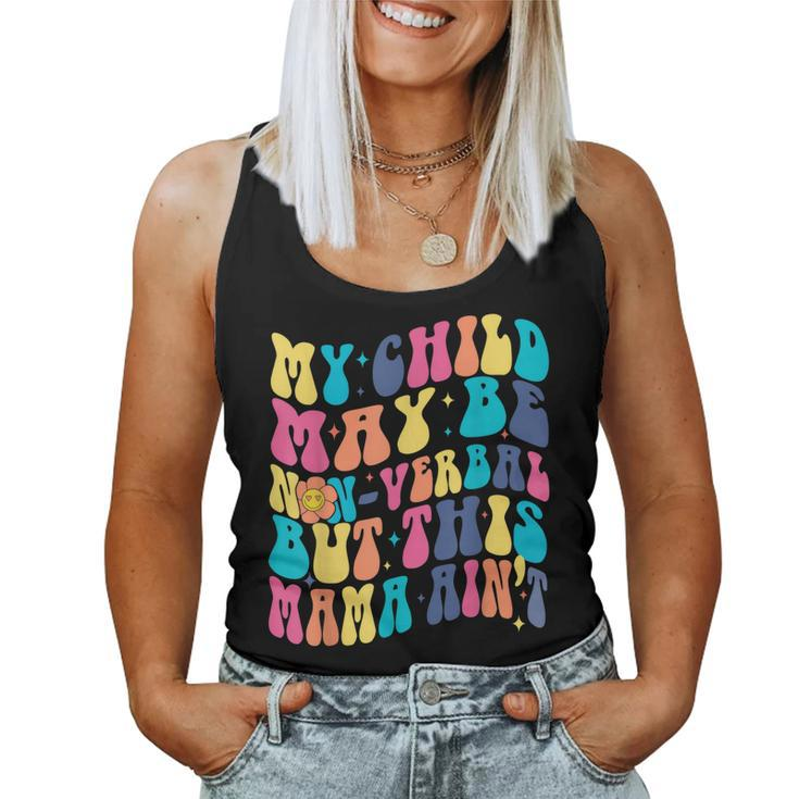 My Child May Be Nonverbal But His Mama Aint Autism Support Women Tank Top