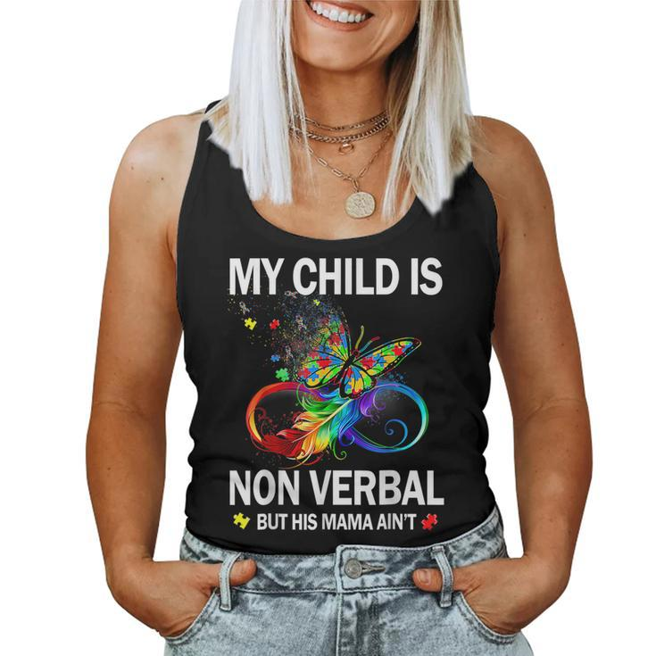 My Child Is Nonverbal But His Mama Aint Autism Mom Women Tank Top