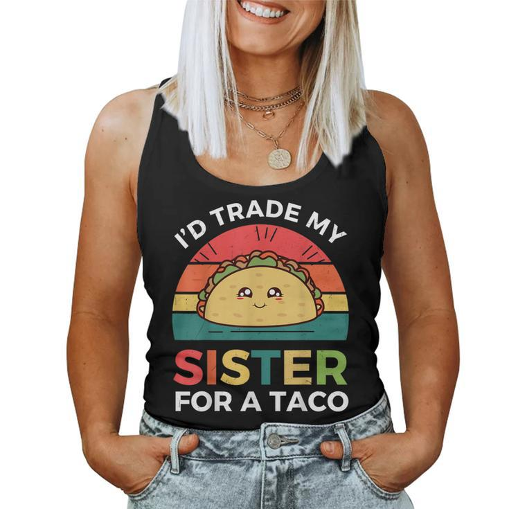 Cinco De Mayo Taco Id Trade My Sister For A Taco Women Tank Top