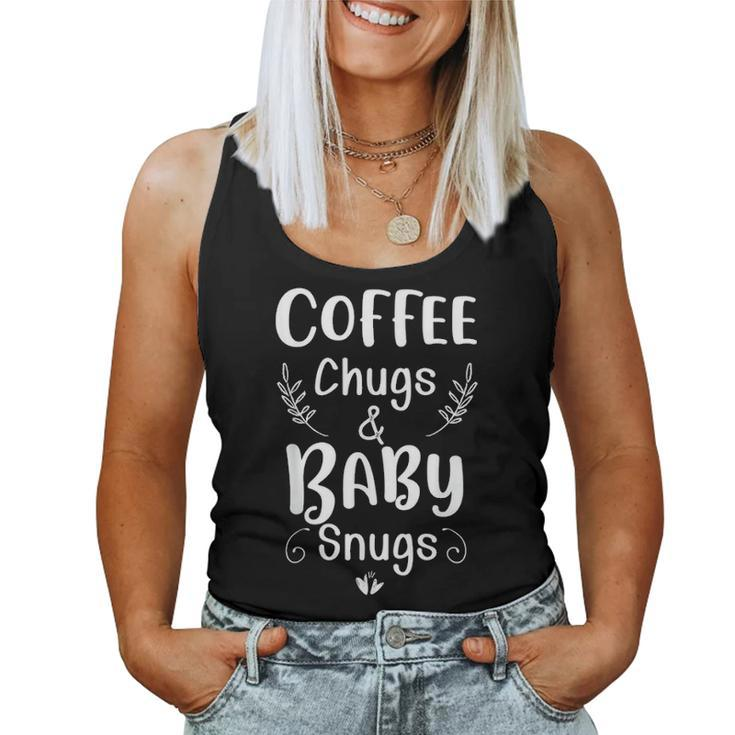 Coffee Chugs And Baby Snugs Funny Mom Coffee Lover Quote V2 Women Tank Top Basic Casual Daily Weekend Graphic