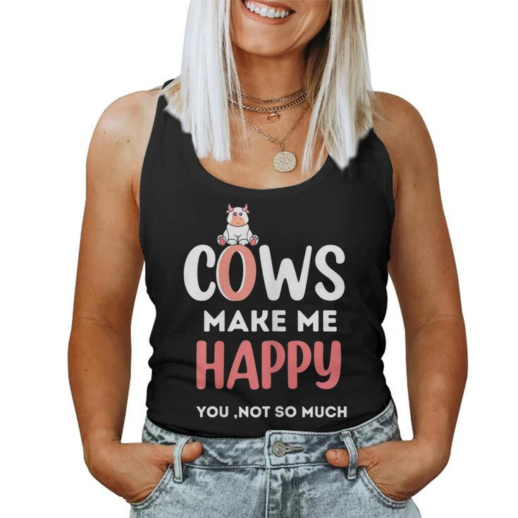 Cow Cows Make Me Happy You Not So Much Cow Farm Women Tank Top