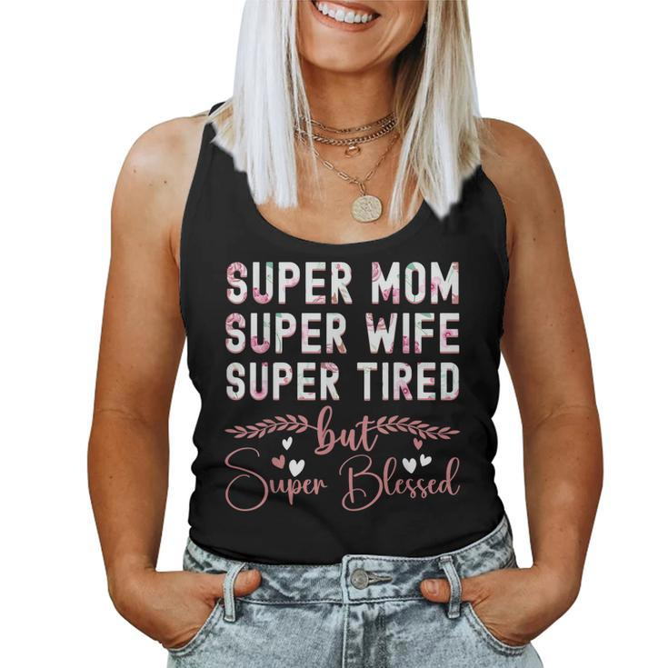 Cute Super Mom Super Wife Super Tired Women Tank Top