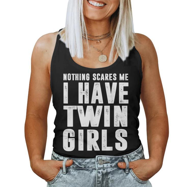Dad Daughters Nothing Scares Me I Have Twin Girls Father Day Women Tank Top