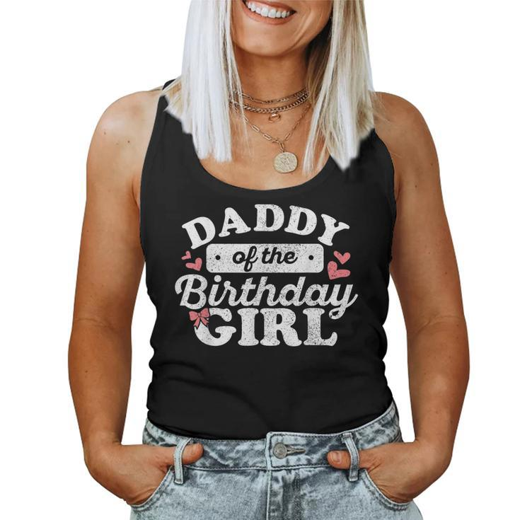 Daddy Of The Birthday Daughter Girl Matching Kids Family Women Tank Top