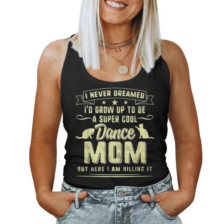 Dancer Mom Mothers Day Gift Super Cool Dance Mother Dancing 4303 Women Tank Top Basic Casual Daily Weekend Graphic