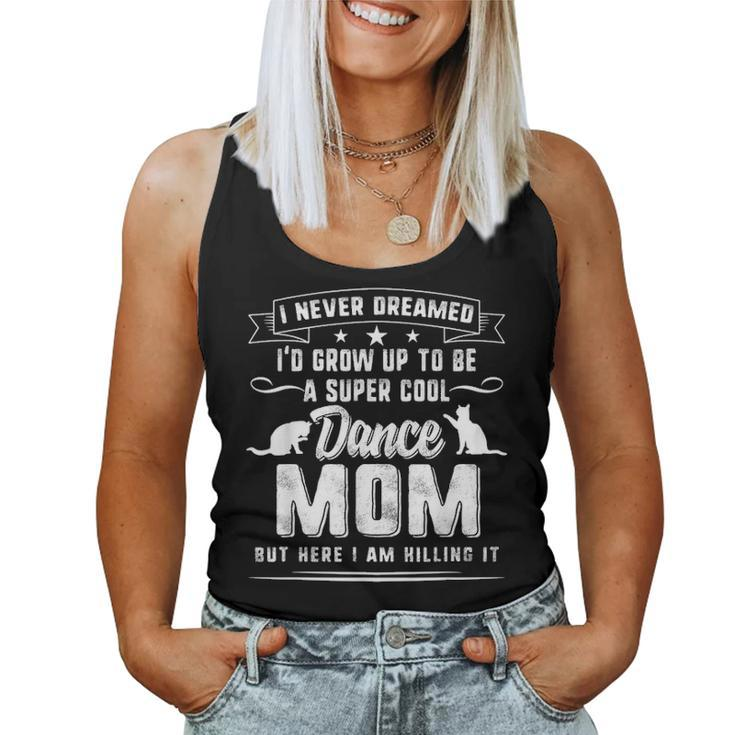 Dancer Mom Mothers Day Gift Super Cool Dance Mother Dancing 4342 Women Tank Top Basic Casual Daily Weekend Graphic