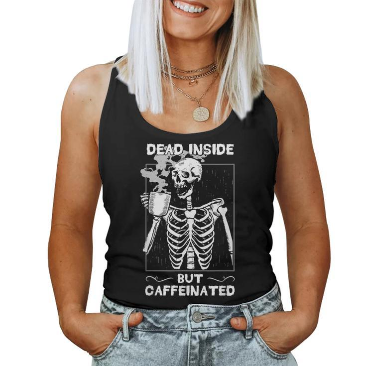 Dead Inside But Caffeinated Skeleton Drinking Coffee Funny  Women Tank Top Basic Casual Daily Weekend Graphic