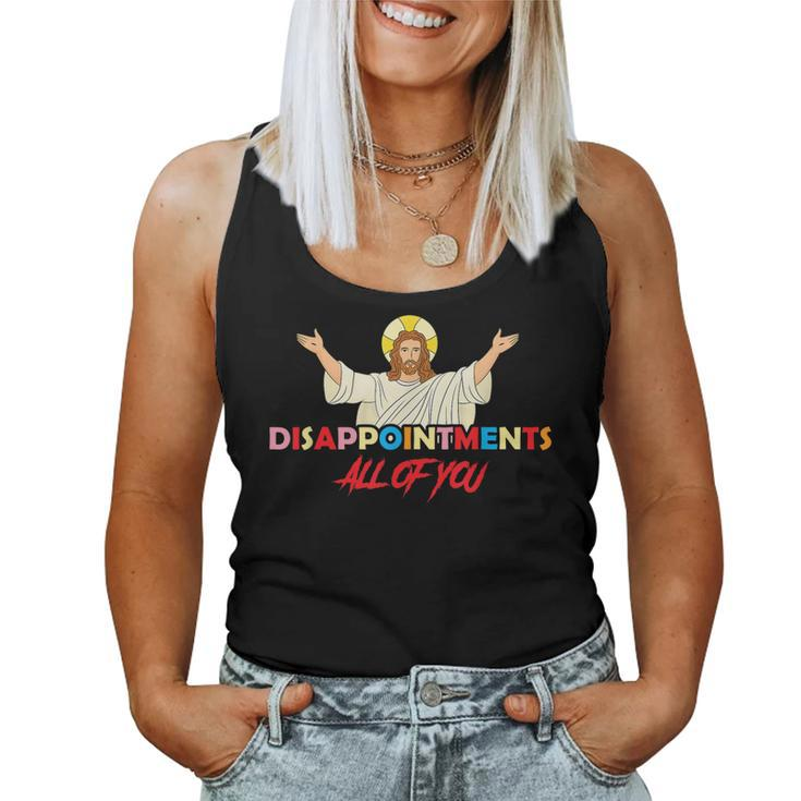 Disappointments All Of You Jesus Sarcastic Humor Saying  Women Tank Top Basic Casual Daily Weekend Graphic