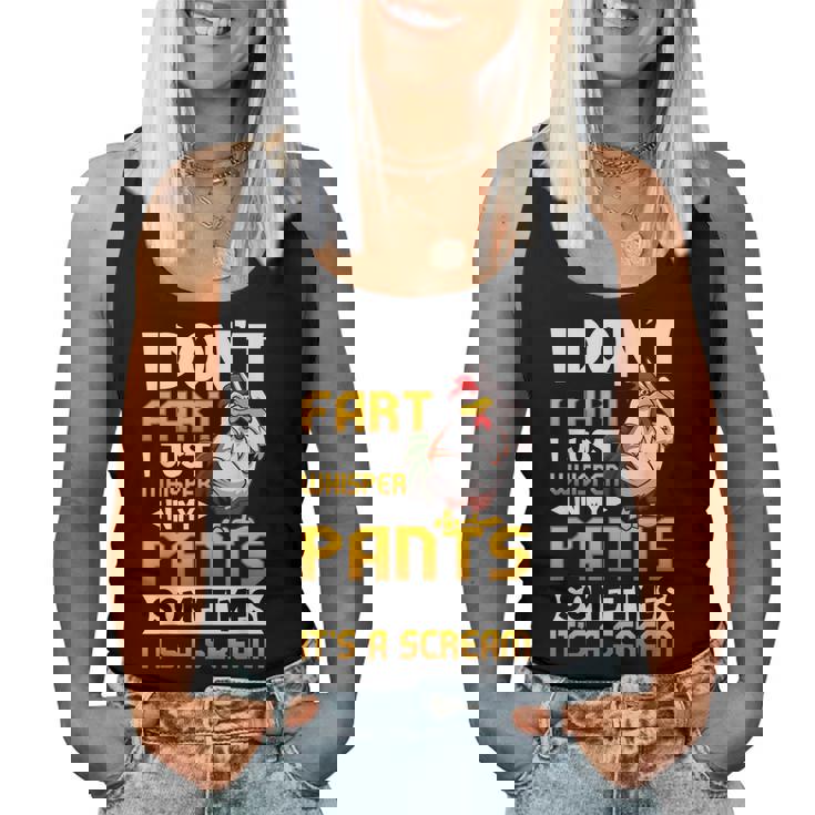 I Dont Fart I Just Whisper In My Pants Chicken Saying Women Tank Top