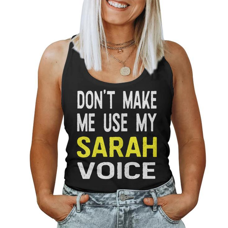 Dont Make Me Use My Sarah Voice Funny Womens Name  Women Tank Top Basic Casual Daily Weekend Graphic