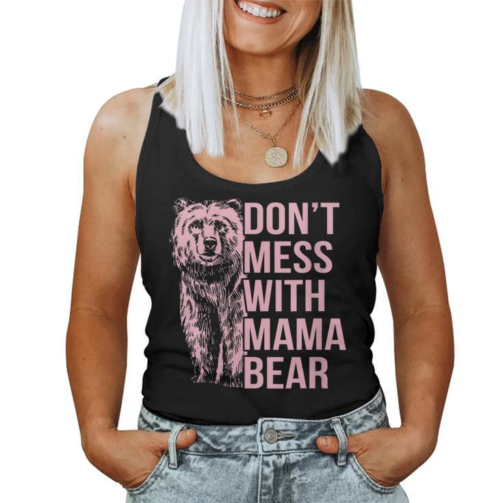 Womens Dont Mess With Mama Bear Family Matching Mom Mommy Women Tank Top