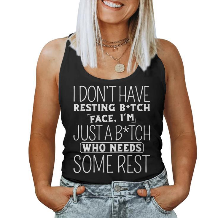 Womens I Dont Have Resting B-Itch Face Im Just A B-Itch Women Tank Top