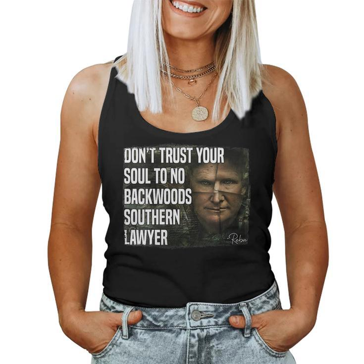 Womens Dont Trust Your Soul To No Backwoods Southern Lawyer -Reba Women Tank Top