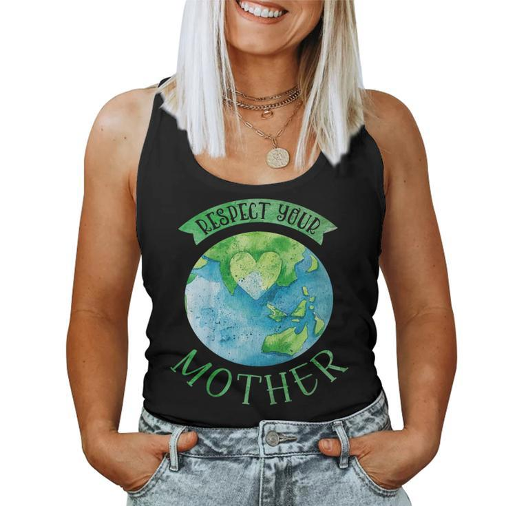 Earth Day T Shirt Respect Your Mother Planet Idea V2 Women Tank Top