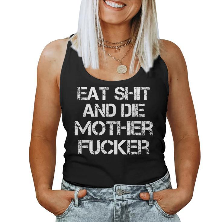 Eat Shit And Die Mother Fucker  Funny Tough Women Tank Top Basic Casual Daily Weekend Graphic