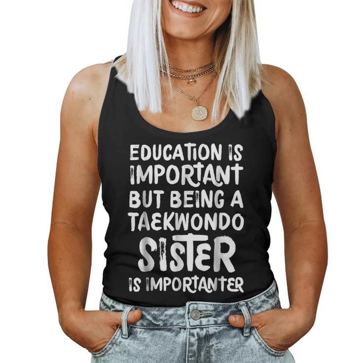 Education Is Important Taekwondo Sister Importanter Women Tank Top