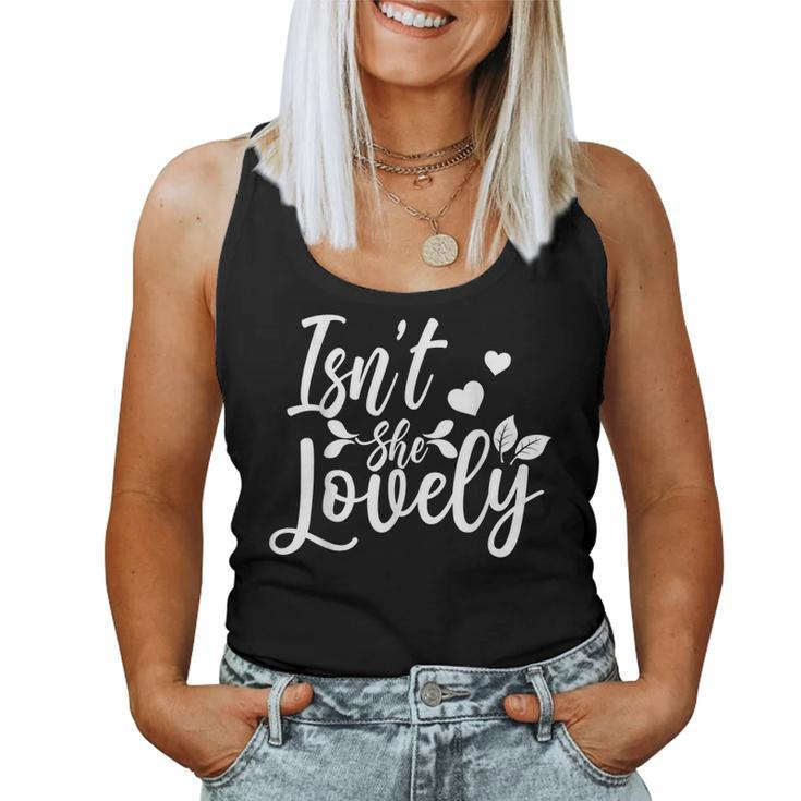 Family Mom Dad Daughter Son Saying - Isnt She Lovely  Women Tank Top Basic Casual Daily Weekend Graphic