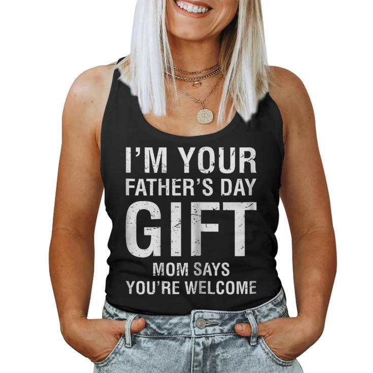Im Your Fathers Day Mom Says Youre Welcome Tee Shirt Women Tank Top