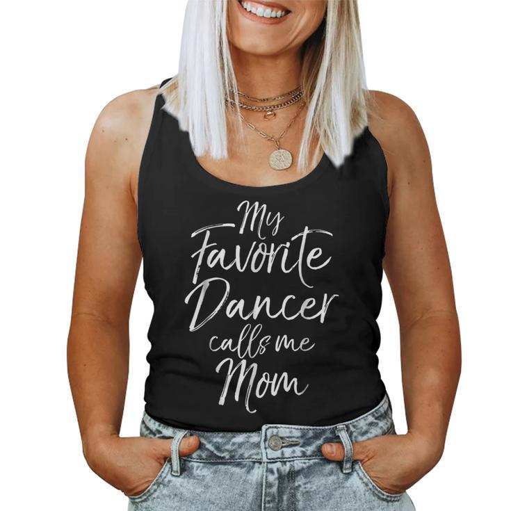 My Favorite Dancer Calls Me Mom Shirt For Women Women Tank Top