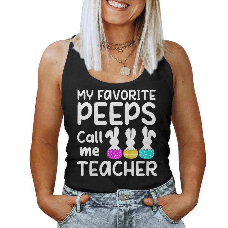 My Favorite Peeps Call Me Teacher T Shirt Bunny Eggs Day Women Tank Top