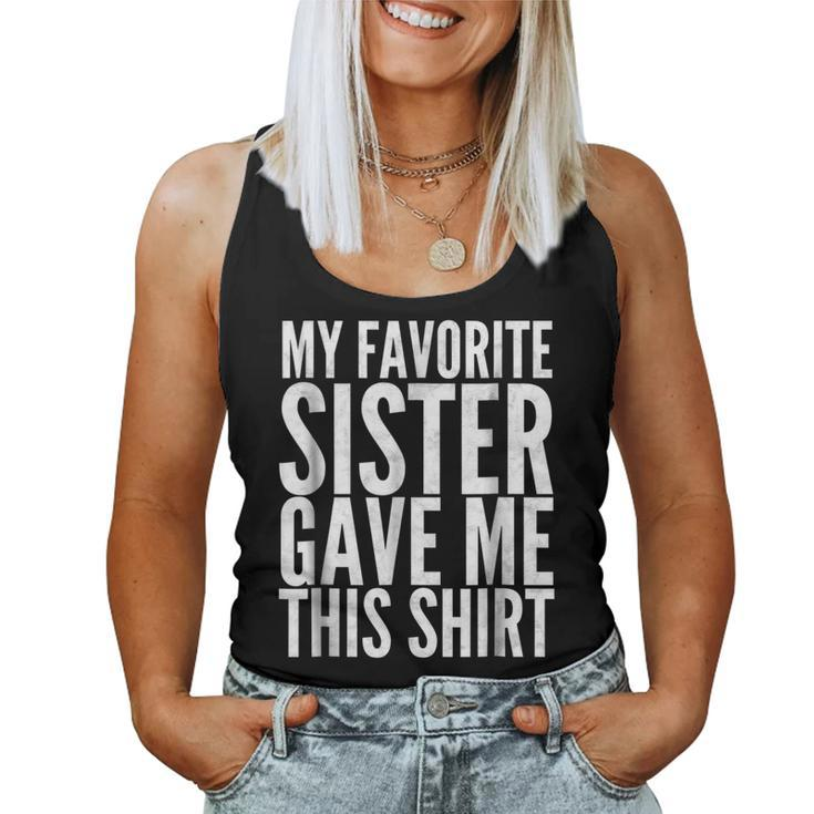 Favorite Sister T Sis Sibling Lousy Idea Women Tank Top