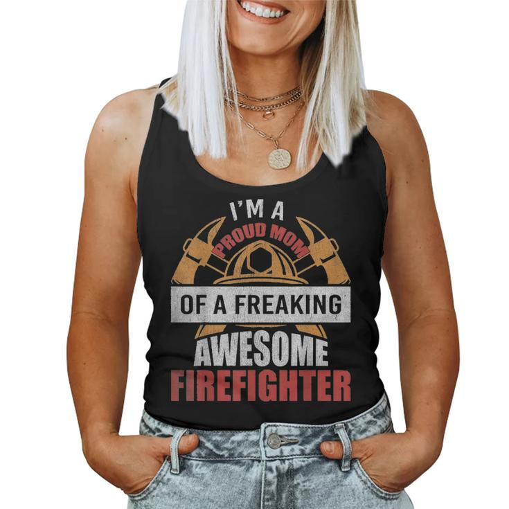 Firefighter Mom Proud Mom Of A Freaking Awesome Firefighter Women Tank Top Basic Casual Daily Weekend Graphic
