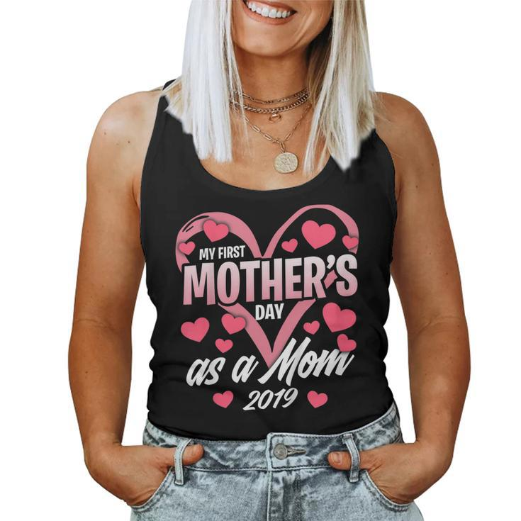My First As A Mom 2019 Shirt For New Mommy Women Tank Top