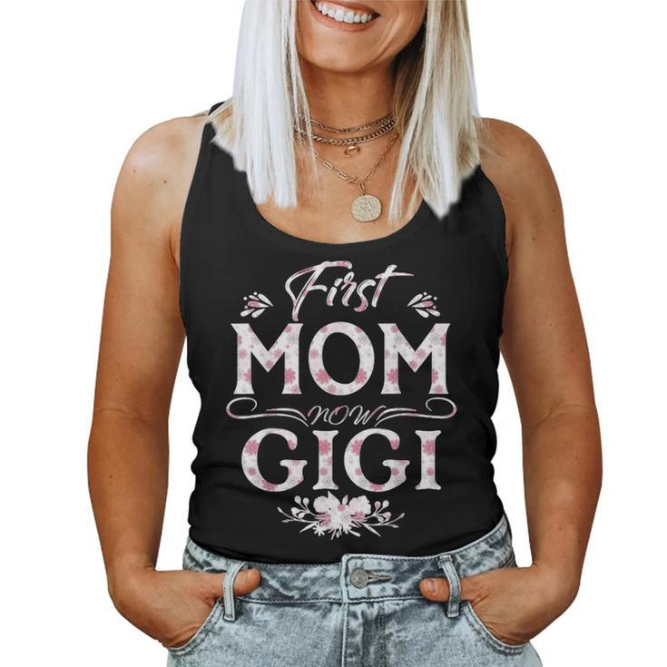 First Mom Now Gigi  New Gigi Mothers Day Gifts 3932 Women Tank Top Basic Casual Daily Weekend Graphic